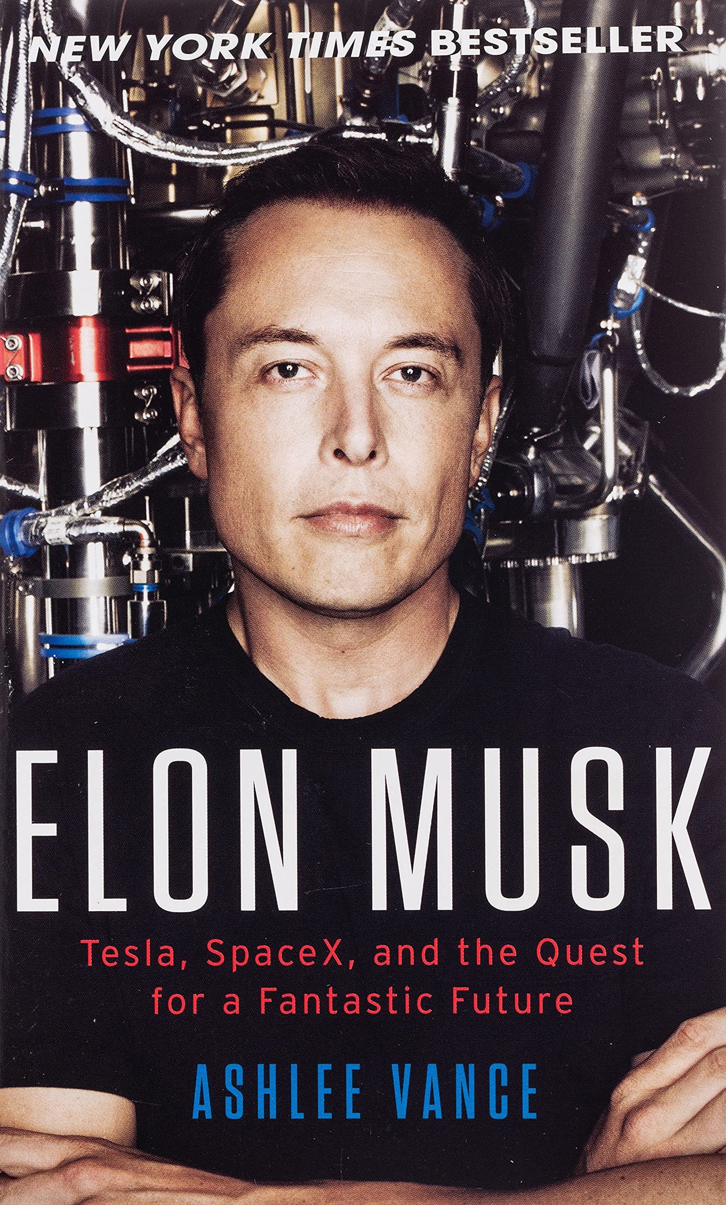 Elon Musk: Tesla, SpaceX, and the Quest for a Fantastic Future