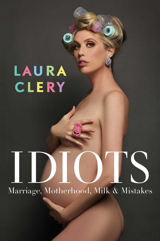 Idiots - Marriage, Motherhood, Milk & Mistakes