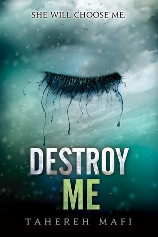 Shatter Me Series 1.5 - Destroy Me