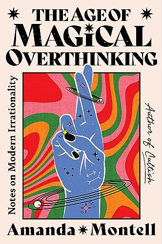 The Age of Magical Overthinking