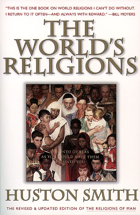 The World's Religions: Our Great Wisdom Traditions