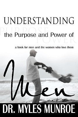 Understanding The Purpose And Power Of Men