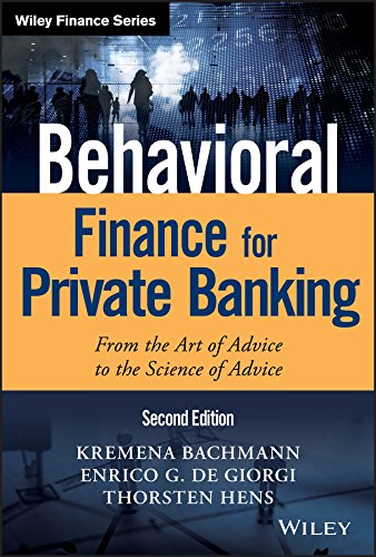 Behavioral Finance for Private Banking: From the Art of Advice to the Science of Advice